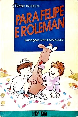 Para Felipe e Roleman