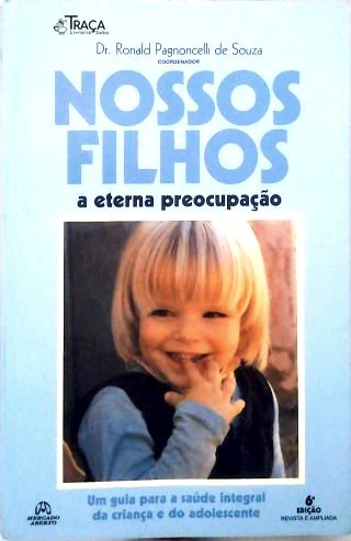 Nossos Filhos: a Eterna Preocupação