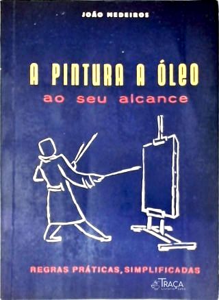 A Pintura a Óleo Ao Seu Alcance