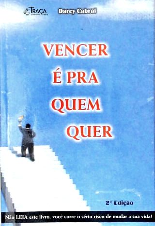 Vencer é pra quem quer