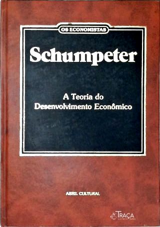 A Teoria do Desenvolvimento Econômico