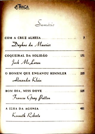 Com a Cruz Alheia - Coqueiral da Solidão - o Homem Que Enganou Himmler - Bom Dia, Miss Dove - a Ilha