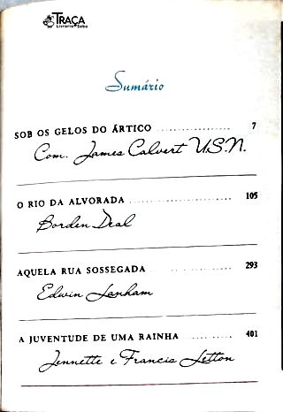 Sob os Gelos do Ártico - o Rio da Alvorada - Aquela Rua Sossegada - a Juventude de Uma Rainha