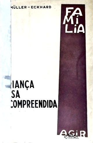 A Criança, essa Incompreendida