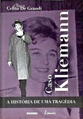 Caso Kliemann: a História de Uma Tragédia