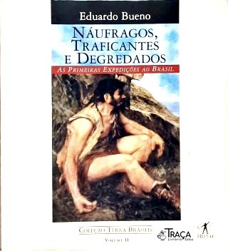 Náufragos, Traficantes e Degredados