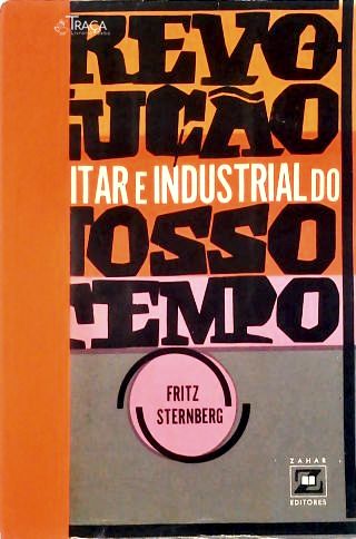 A revolução militar e Industrial do nosso tempo