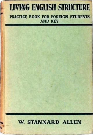 Living English Structure - A Practice Book for Foreign Students and Key