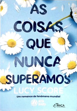As Coisas Que Nunca Superamos