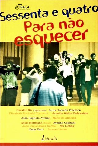 Sessenta E Quatro Para Não Esquecer