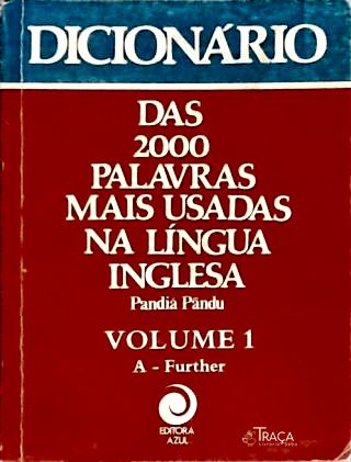 Dicionário das 2.000 Palavras Mais Usadas Na Língua Inglesa - Vol. 1