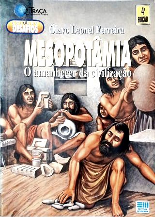 Mesopotâmia: o Amanhecer da Civilização