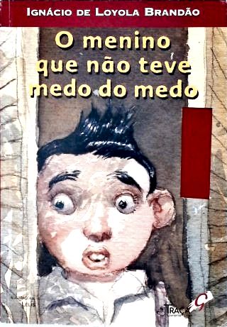 O Menino Que Não Teve Medo do Medo