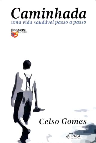 Caminhada - Uma Vida Saudável Passo a Passo
