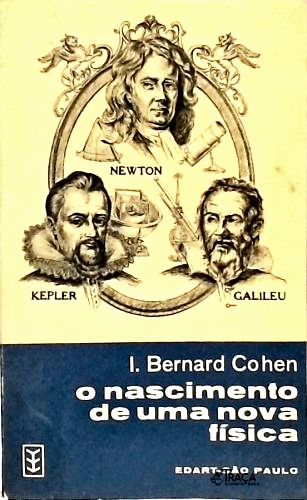 O Nascimento de Uma Nova Física: de Copérnico a Newton