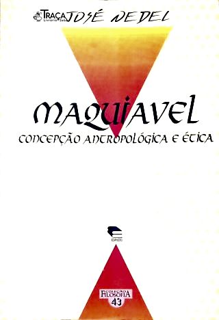 Maquiavel: Concepção Antropológica E Ética