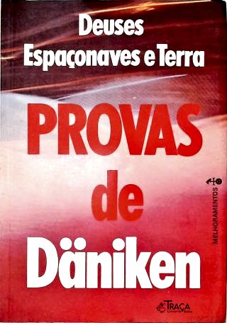 Deuses Espaçonaves e Terra - Provas de Däniken