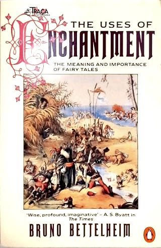 The Uses Of Enchantment