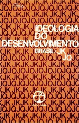 Ideologia do Desenvolvimento - Brasil: Jk-jq