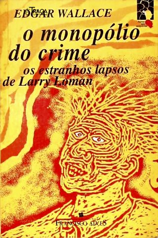 O Monopólio do Crime: os Estranhos Lapsos de Larry Loman