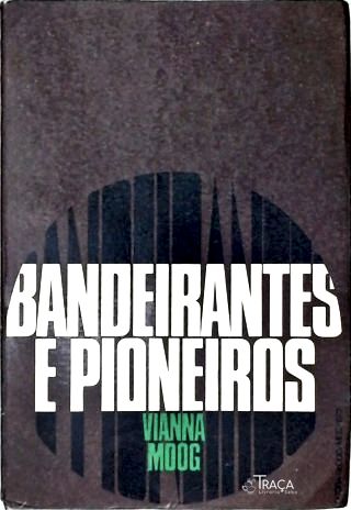 Bandeirantes e Pioneiros: Paralelo Entre Duas Culturas