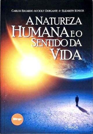 A Natureza Humana e o Sentido da Vida