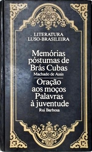 Memórias Póstumas de Brás Cubas - Oração Aos Moços Palavras À Juventude