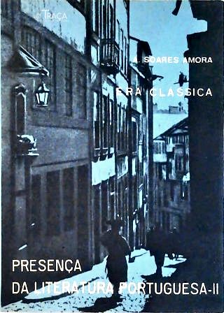 Presença da Literatura Portuguesa Ii - Era Clássica