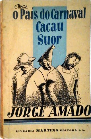 O País do Carnaval - Cacau - Suor