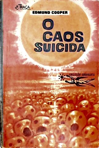 O Caos Suicida - Coleção Argonauta Nº 165