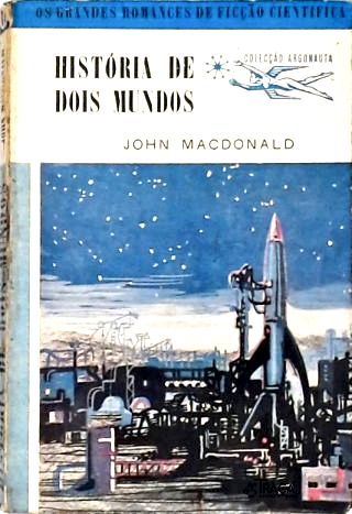 História de Dois Mundos - Coleção Argonauta Nº 44
