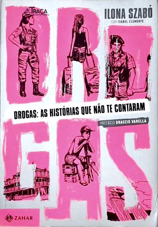 Drogas: as Histórias Que Não Te Contaram