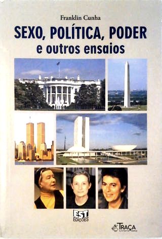 Sexo, Política, Poder e Outros Ensaios