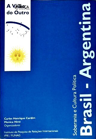Brasil - Argentina: a Visão do Outro