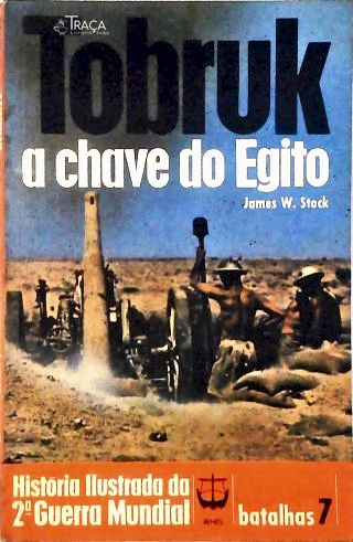 Tobruk: a Chave do Egito