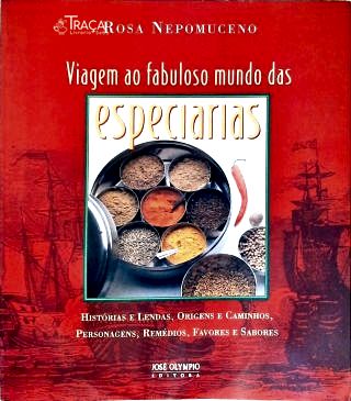 Viagem Ao Fabuloso Mundo das Especiarias