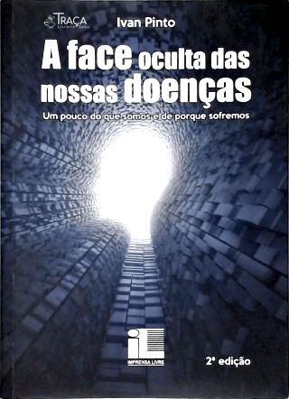 A Face Oculta das Nossas Doenças (autografado)