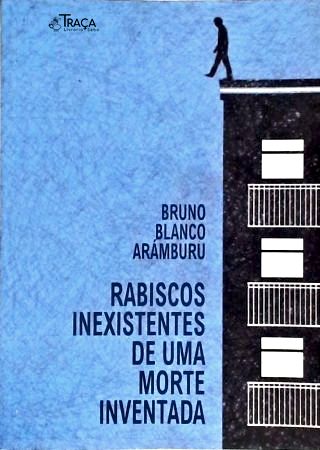 Rabiscos Inexistentes de Uma Morte Inventada