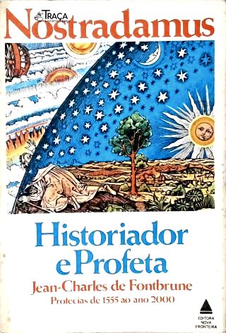 Nostradamus Historiador e Profeta