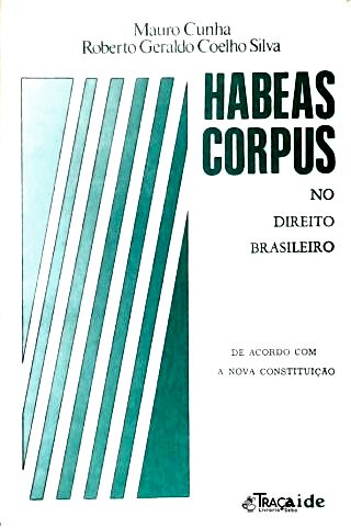Habeas Corpus No Direito Brasileiro