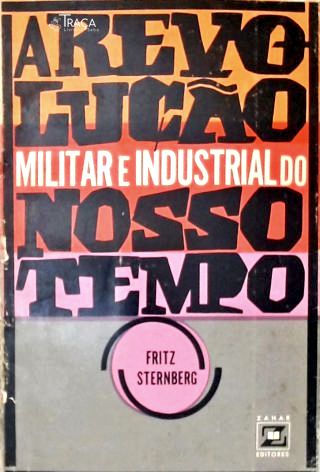 A Revolução Militar e Industrial do Nosso Tempo
