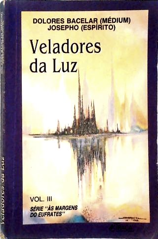 Veladores da Luz - Vol. Iii