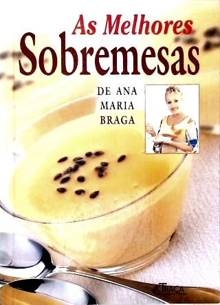As Melhores Sobremesas de Ana Maria Braga