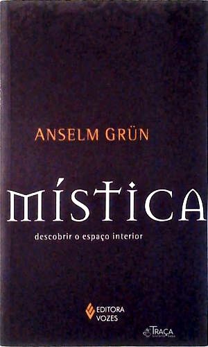 Mística: Descobrir O Espaço Interior