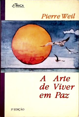 A Arte De Viver Em Paz