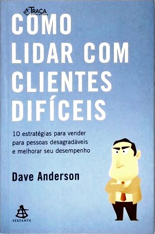 Como Lidar Com Clientes Difíceis
