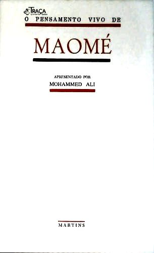 O Pensamento Vivo de Maomé - O Pensamento Vivo de Maquiavel