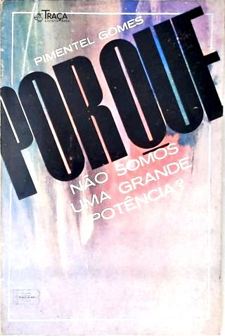 Porque Não Somos Uma Grande Potência?