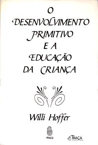 O Desenvolvimento Primitivo e a Educação da Criança