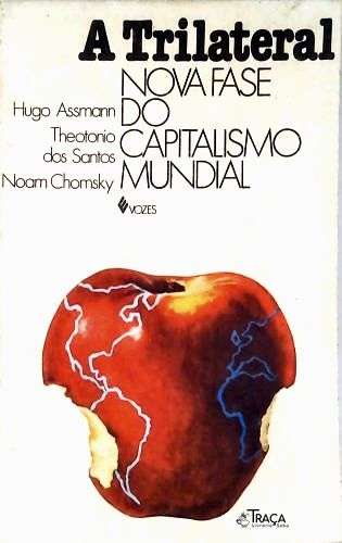 A Trilateral Nova Fase do Capitalismo Mundial